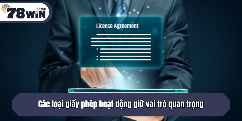 Các loại giấy phép giữ vai trò quan trọng