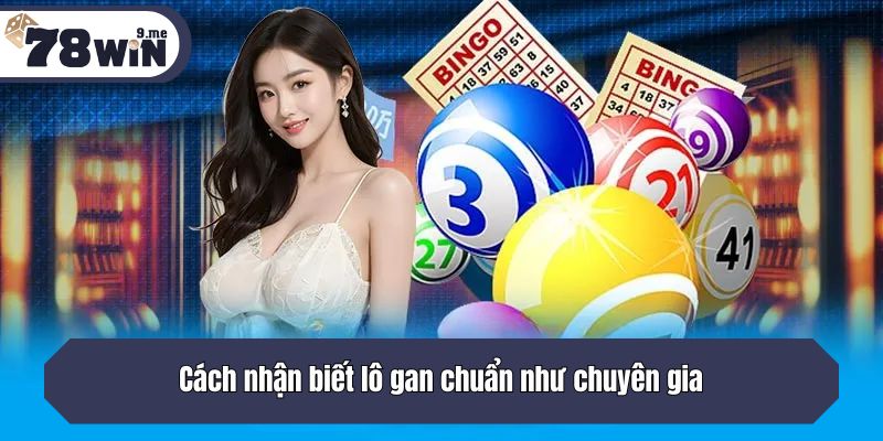 Cách nhận biết lô gan chuẩn như chuyên gia