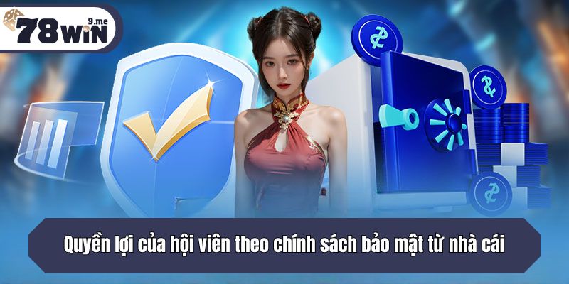 Quyền lợi của hội viên theo chính sách và bảo mật từ nhà cái